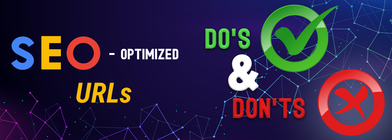 The Do’s and Don’ts of SEO-Optimized URLs